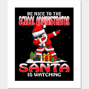 Be Nice To The School Administrator Santa is Watching Posters and Art